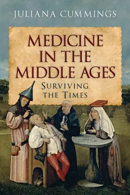 Medicína v stredoveku: Prežitie doby - Medicine in the Middle Ages: Surviving the Times