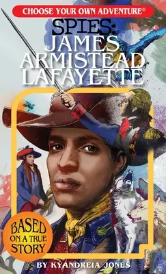 Vyberte si vlastné dobrodružstvo Spies: James Armistead Lafayette - Choose Your Own Adventure Spies: James Armistead Lafayette