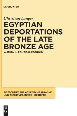 Egyptské deportácie z neskorej doby bronzovej: Štúdia politickej ekonómie - Egyptian Deportations of the Late Bronze Age: A Study in Political Economy