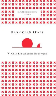 Pasce červeného oceánu (Harvard Business Review Classics) - Red Ocean Traps (Harvard Business Review Classics)