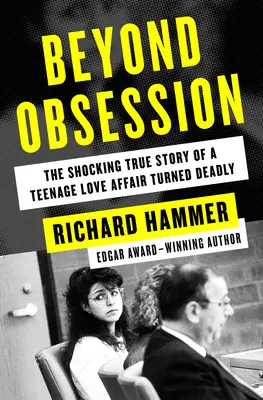 Za hranicami posadnutosti: Šokujúci skutočný príbeh o milostnom vzťahu tínedžerov, ktorý sa stal smrteľným - Beyond Obsession: The Shocking True Story of a Teenage Love Affair Turned Deadly