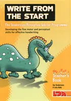 Píšte od začiatku - jedinečný program na rozvoj jemnej motoriky a vnímania potrebných na efektívne písanie rukou - Write from the start - Unique Programme to Develop the Fine Motor and Perceptual Skills Necessary for Effective Handwriting