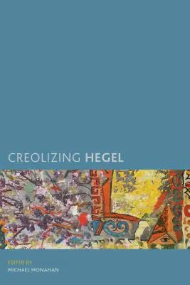 Kreolizácia Hegela - Creolizing Hegel