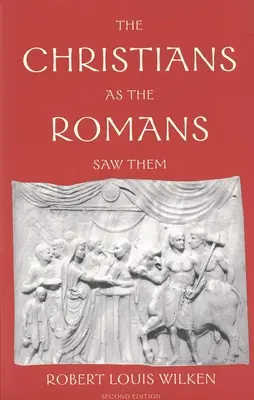 Kresťania, ako ich videli Rimania - The Christians as the Romans Saw Them