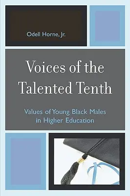 Hlasy talentovanej desiatky: Hodnoty mladých černošských mužov vo vyššom vzdelávaní - Voices of the Talented Tenth: Values of Young Black Males in Higher Education