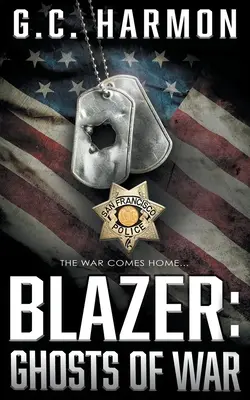 Blazer: Prízraky vojny: policajný triler - Blazer: Ghosts of War: A Cop Thriller