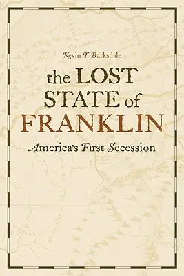 Stratený štát Franklin: Prvá americká secesia - The Lost State of Franklin: America's First Secession