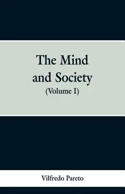 Myseľ a spoločnosť: (I. diel) - The Mind and Society: (Volume I)