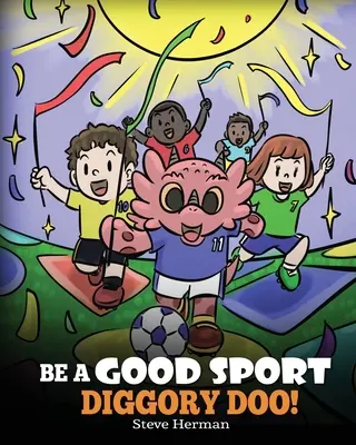 Buď dobrý športovec, Diggory Doo!: Príbeh o správnom športovaní a o tom, ako zvládať výhry a prehry - Be A Good Sport, Diggory Doo!: A Story About Good Sportsmanship and How To Handle Winning and Losing