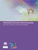 Predbežný prehľad hospodárstiev Latinskej Ameriky a Karibiku 2017 - Preliminary Overview of the Economies of Latin America and the Caribbean 2017
