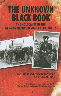 Neznáma čierna kniha: Holokaust na sovietskych územiach okupovaných Nemeckom - The Unknown Black Book: The Holocaust in the German-Occupied Soviet Territories