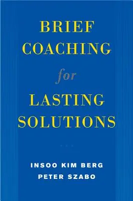 Krátky koučing pre trvalé riešenia - Brief Coaching for Lasting Solutions