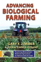 Pokrokové biologické poľnohospodárstvo - praktizovanie mineralizovaného, vyváženého poľnohospodárstva na zlepšenie pôdy a plodín - Advancing Biological Farming - Practicing Mineralized, Balanced Agriculture to Improve Soils & Crops