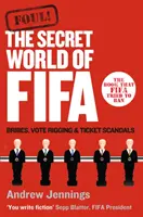 Foul! - Tajný svet FIFA: úplatky, manipulácia hlasovania a škandály s lístkami - Foul! - The Secret World of FIFA: Bribes, Vote Rigging and Ticket Scandals