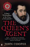 Kráľovnin agent - Francis Walsingham na dvore Alžbety I. - Queen's Agent - Francis Walsingham at the Court of Elizabeth I