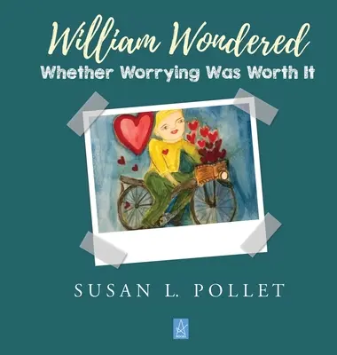 William premýšľal, či sa oplatí robiť si starosti - William Wondered Whether Worrying Was Worth It