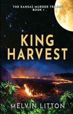 Kráľovská žatva - trilógia o vraždách v Kansase, kniha 1 - King Harvest - The Kansas Murder Trilogy Book 1