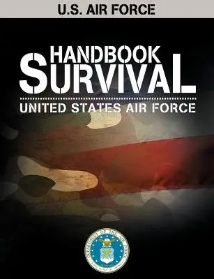 Príručka prežitia vzdušných síl USA - U.S. Air Force Survival Handbook