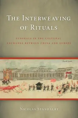 Prelínanie rituálov: Pohreby v kultúrnej výmene medzi Čínou a Európou - The Interweaving of Rituals: Funerals in the Cultural Exchange between China and Europe
