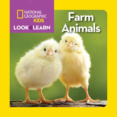National Geographic Kids Pozeraj a uč sa: Hospodárske zvieratá - National Geographic Kids Look and Learn: Farm Animals