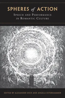 Sféry pôsobenia: Reč a výkon v romantickej kultúre - Spheres of Action: Speech and Performance in Romantic Culture