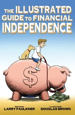 Ilustrovaný sprievodca finančnou nezávislosťou - The Illustrated Guide to Financial Independence