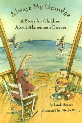 Vždy môj dedko - príbeh pre deti o Alzheimerovej chorobe - Always My Grandpa - A Story for Children About Alzheimer's Disease