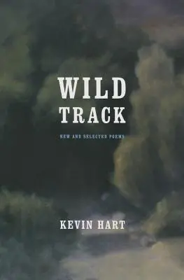 Divoká stopa: Nové a vybrané básne - Wild Track: New and Selected Poems