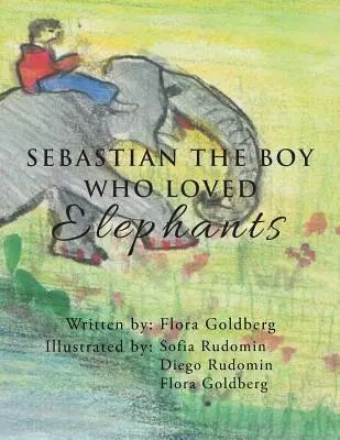 SEBASTIÁN, KTORÝ MILOVAL SLONY - SEBASTIAN THE BOY WHO LOVED Elephants