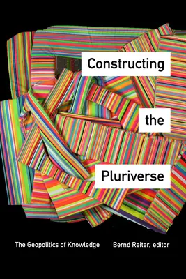 Konštruovanie mnohovesmíru: Geopolitika poznania - Constructing the Pluriverse: The Geopolitics of Knowledge