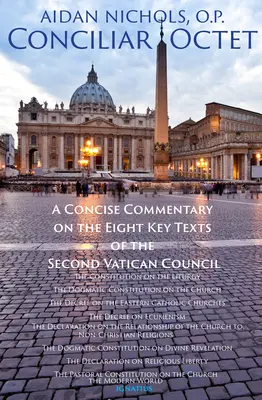 Koncilové okteto: Krátky komentár k ôsmim kľúčovým textom Druhého vatikánskeho koncilu - Conciliar Octet: A Concise Commentary on the Eight Key Texts of the Second Vatican Council