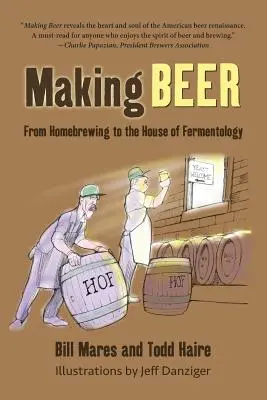 Výroba piva: Od domáceho varenia piva až po dom fermentológie - Making Beer: From Homebrew to the House of Fermentology