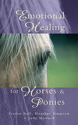 Emocionálne liečenie pre kone a poníky - Emotional Healing for Horses & Ponies