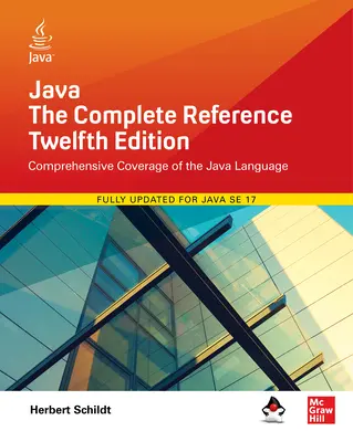 Java: The Complete Reference, dvanáste vydanie - Java: The Complete Reference, Twelfth Edition