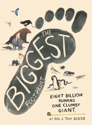Najväčšia stopa: Osem miliárd ľudí. Jeden nemotorný obor. - The Biggest Footprint: Eight Billion Humans. One Clumsy Giant.