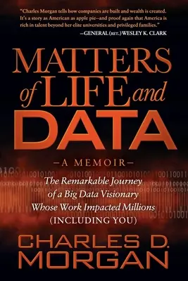 Otázky života a dáta: Pozoruhodná cesta vizionára v oblasti veľkých dát, ktorého práca ovplyvnila milióny ľudí (vrátane vás) - Matters of Life and Data: The Remarkable Journey of a Big Data Visionary Whose Work Impacted Millions (Including You)