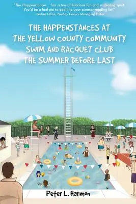 Príhody v plaveckom a raketovom klube Yellow County Community v predminulom lete - The Happenstances at the Yellow County Community Swim and Racquet Club the Summer Before Last
