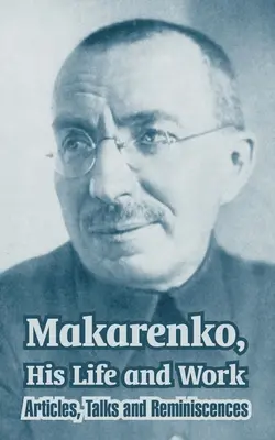 Makarenko, jeho život a dielo: Makarenko, knihy: Články, rozhovory a spomienky - Makarenko, His Life and Work: Articles, Talks and Reminiscences