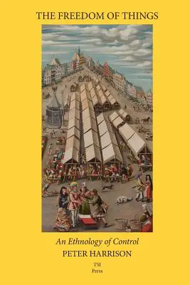Sloboda vecí: Etnológia kontroly - The Freedom of Things: An Ethnology of Control