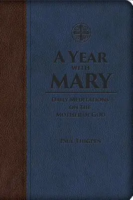 Rok s Máriou: Denné rozjímania o Božej Matke - A Year with Mary: Daily Meditations on the Mother of God