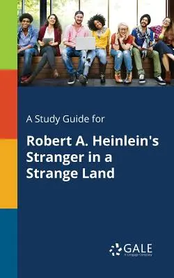 Študijná príručka k románu Roberta A. Heinleina Cudzinec v cudzej krajine - A Study Guide for Robert A. Heinlein's Stranger in a Strange Land