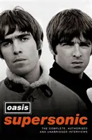 Supersonic - Kompletné, autorizované a nezostrihané rozhovory - Supersonic - The Complete, Authorised and Uncut Interviews