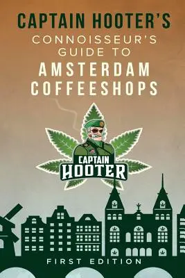 Sprievodca znalca po amsterdamských kaviarňach kapitána Hootera - Captain Hooter's Connoisseur's Guide to Amsterdam Coffeeshops