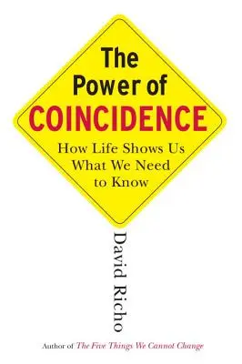 Sila náhody: Ako nám život ukazuje, čo potrebujeme vedieť - The Power of Coincidence: How Life Shows Us What We Need to Know