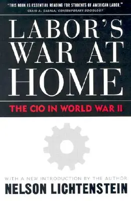 Vojna robotníkov doma: CIO v druhej svetovej vojne - Labor's War at Home: The CIO in World War II