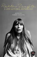 Reckless Daughter - A Joni Mitchell Anthology