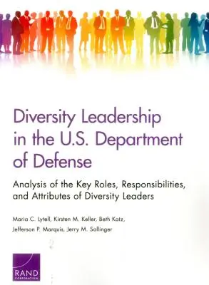 Vedenie diverzity na ministerstve obrany USA: Analýza kľúčových úloh, zodpovedností a atribútov vedúcich pracovníkov v oblasti rozmanitosti - Diversity Leadership in the U.S. Department of Defense: Analysis of the Key Roles, Responsibilities, and Attributes of Diversity Leaders