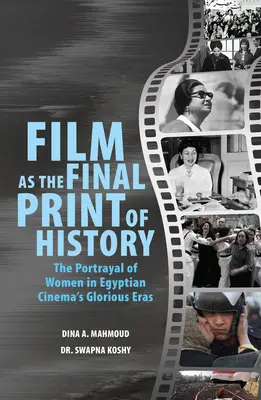Film ako konečný výtlačok dejín: Zobrazovanie žien v slávnych érach egyptskej kinematografie - Film as the Final Print of History: The Portrayal of Women in Egyptian Cinema's Glorious Eras