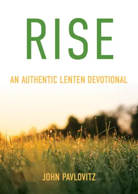 Rise: Autentická pôstna pobožnosť - Rise: An Authentic Lenten Devotional