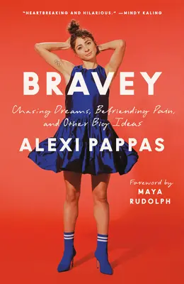 Bravey: Naháňať sny, spriateliť sa s bolesťou a iné veľké nápady - Bravey: Chasing Dreams, Befriending Pain, and Other Big Ideas